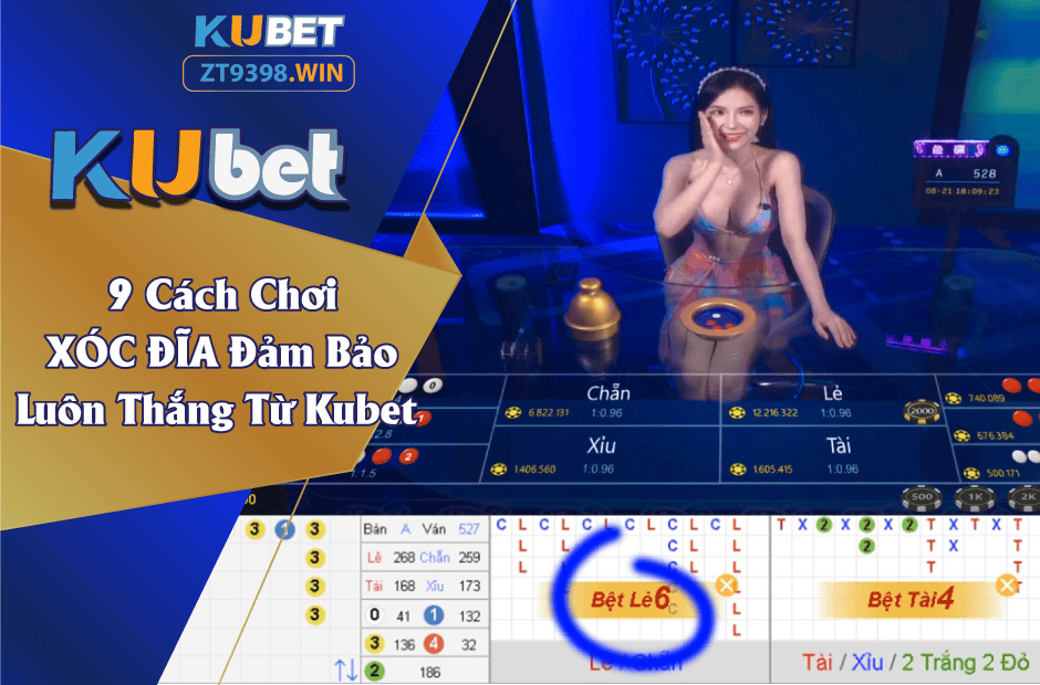CHƠI XÓC ĐĨA ĐẢM BẢO THẮNG TỪ KUBET - ZT9398.Net
