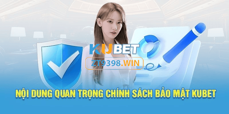 CJ5582 Nội dung của chính sách bảo mật kubet