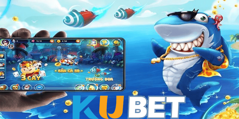 Bí quyết chơi Bắn Cá Kubet thắng lớn