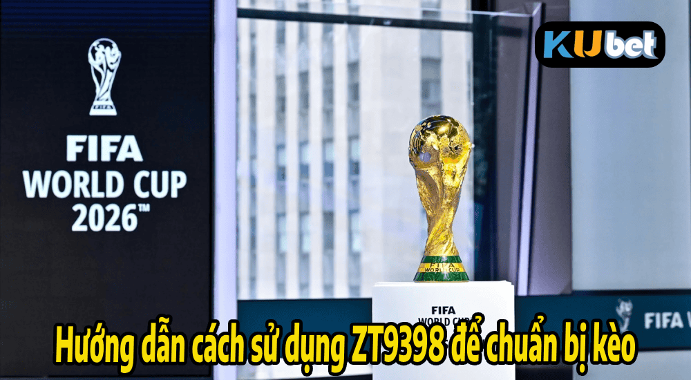 Hướng dẫn cách sử dụng ZT9398 để chuẩn bị kèo