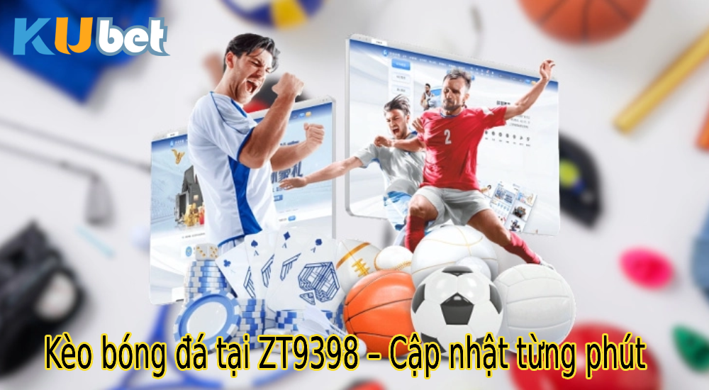 Kèo bóng đá tại ZT9398 – Cập nhật từng phút