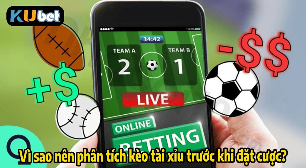 Vì sao nên phân tích kèo tài xỉu trước khi đặt cược?