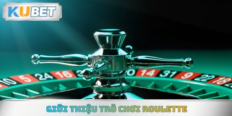Giới thiệu trò chơi Roulette